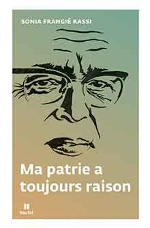 Ma patrie a toujours raison